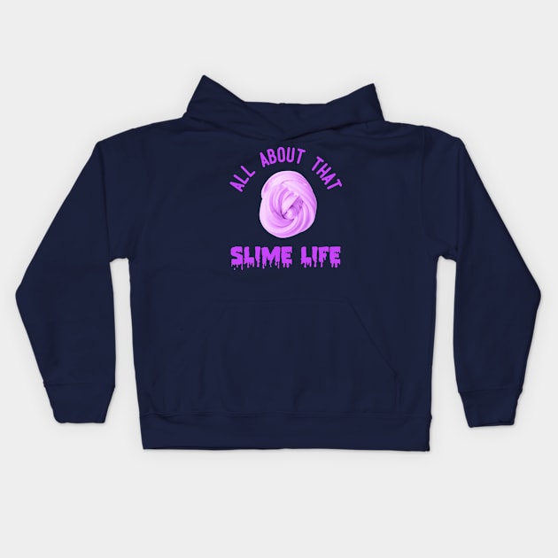 All About That Slime Life Kids Hoodie by jmgoutdoors
